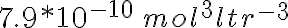 7.9*10^{-10}\,m o l^{3} l t r^{-3}